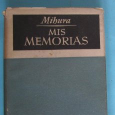 Libros de segunda mano: MIS MEMORIAS. MIGUEL MIHURA. JOSE JANÉS, EDITOR. BARCELONA, 1948.. Lote 346791063
