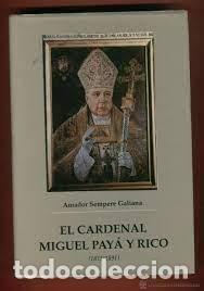 Libros de segunda mano: el Cardenal Miguel Pay&aacute; y Rico 1811-1891 Amador Sempere Galiana