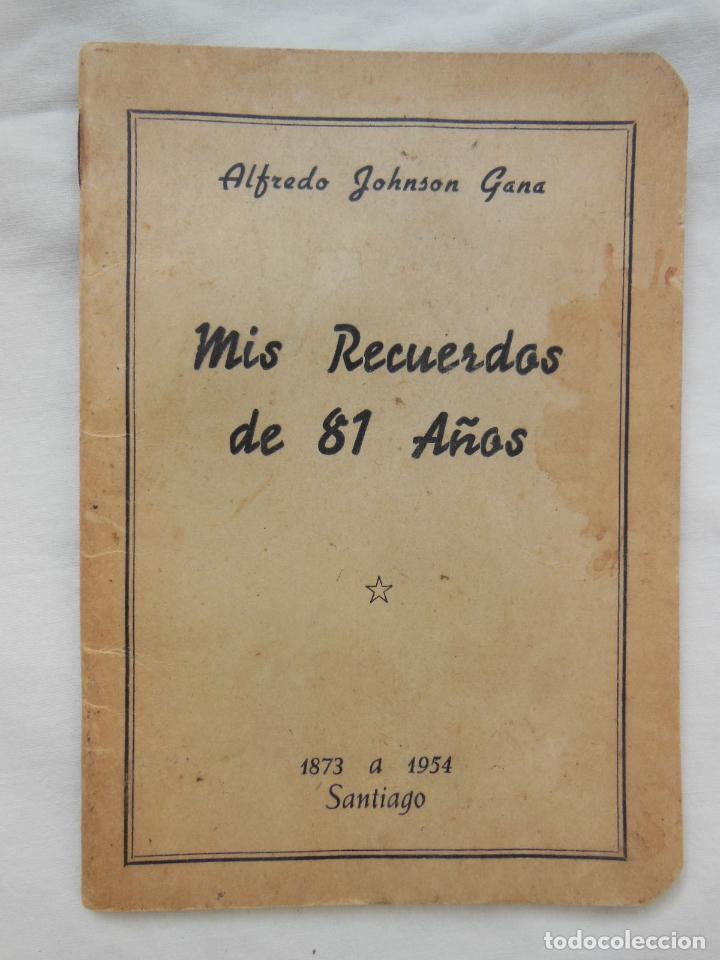 Libros de segunda mano: MIS RECUERDOS DE 81 A&Ntilde;OS. JOHNSON GANA Alfredo. 1954