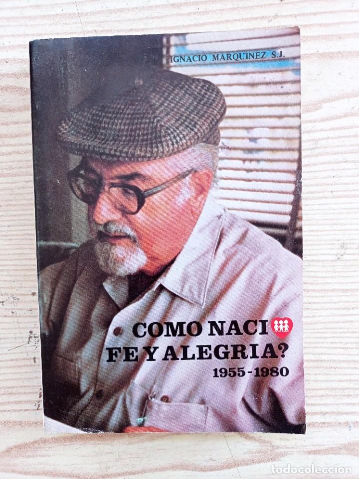 Libros de segunda mano: Como Naci Fe Y Alegria - Ignacio Martinez - 1955-1980 - 1987 - Foto 1