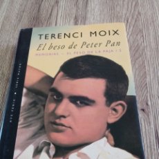 Libros de segunda mano: EL BESO DE PETER PAN DE TERENCI MOIX. Lote 350021019
