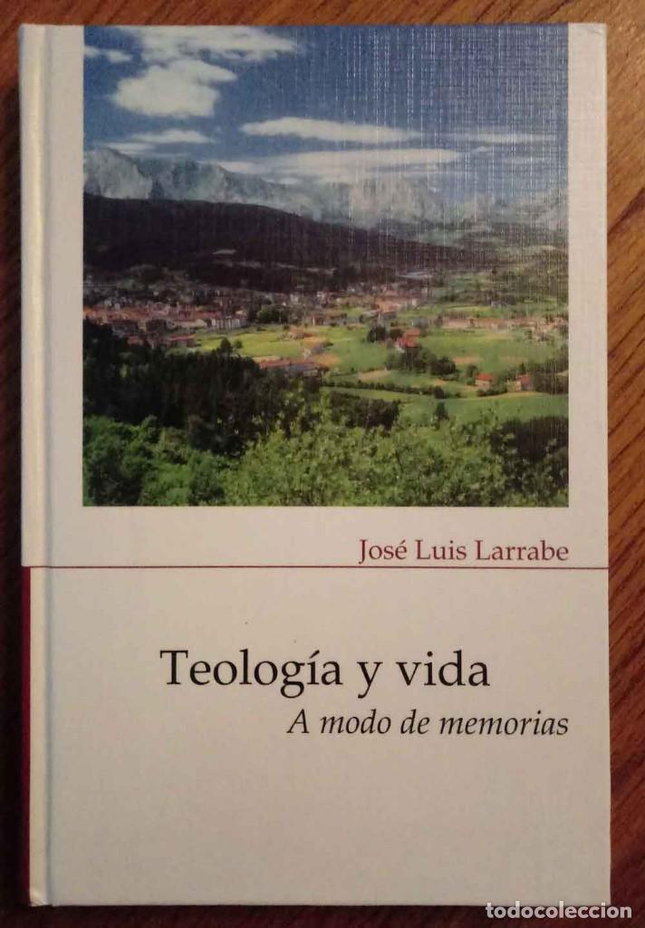 Libri di seconda mano: TEOLOG&Iacute;A Y VIDA A MODO DE MEMORIAS JOSE LUIS LARRABE DEDICADO POR EL AUTOR