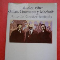 Libros de segunda mano: ESTUDIOS SOBRE GALDÓS, UNAMUNO Y MACHADO ANTONIO SANCÉZ BARBUDO EDITORIAL LUMEN. Lote 353606883