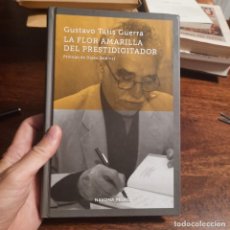 Libros de segunda mano: LA FLOR AMARILLA DEL PRESTIDIGITADOR, GUSTAVO TATIS GUERRA. Lote 354000183