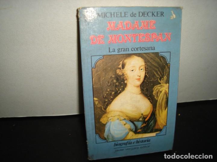 Libri di seconda mano: 30- MADAME DE MONTESPAN. LA GRAN CORTESANA - MICHELE DE DECKER