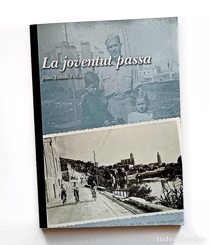 Libros de segunda mano: LA JOVENTUT PASSA - JOAN TOM&Agrave;S FELIU