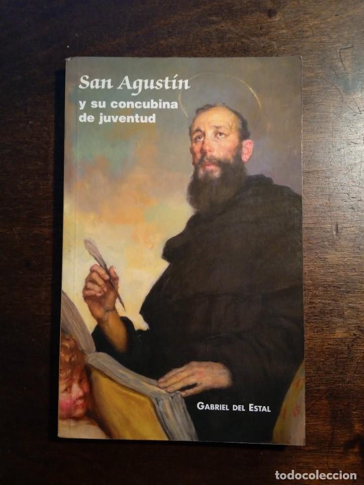 Libros de segunda mano: Gabriel del Estal. SAN AGUST&Iacute;N Y SU CONCUBINA DE JUVENTUD.