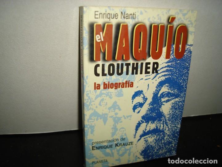 Libri di seconda mano: 32- EL MAQU&Iacute;O CLOUTHIER. LA BIOGRAF&Iacute;A - ENRIQUE NANTI