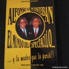 Libros de segunda mano: ALFONSO SANTISTEBAN - EL MUNDO DEL ESPECTACULO Y LA MADRE QUE LO PARIO