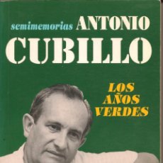 Livres d'occasion: SEMIMEMORIAS ANTONIO CUBILLO - LOS AÑOS VERDES | AÑO 1991 | TENERIFE / CANARIAS. Lote 356520725