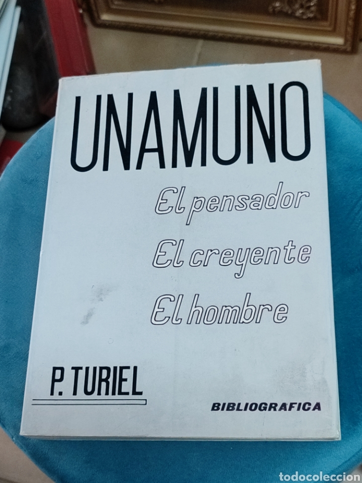 Libros de segunda mano: Unamuno Turiel El pensador El creyente El hombre
