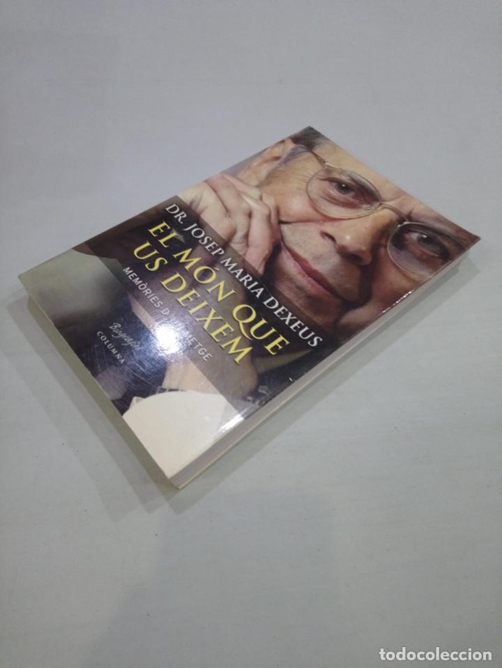 Libros de segunda mano: Josep Maria Dexeus - El m&oacute;n que us deixem - Foto 2