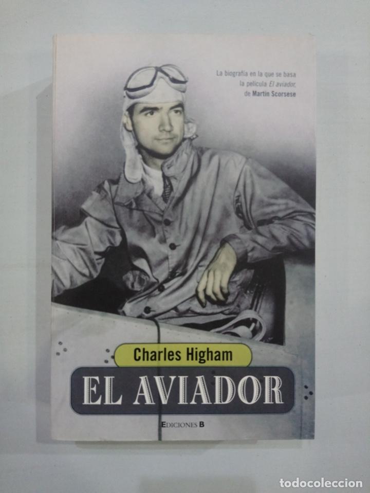 Libros de segunda mano: Charles Higham - El aviador - Foto 1