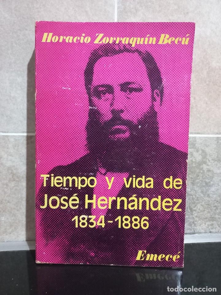 Livres d'occasion: Horacio Zorraqu&iacute;n Bec&uacute; - Tiempo y Vida de Jos&eacute; Hern&aacute;ndez - Primera edici&oacute;n - 1972
