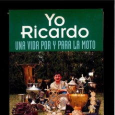 Livros em segunda mão: YO RICARDO, UNA VIDA POR Y PARA LA MOTO. RICARDO TORMO. PRESENTACIÓN POR ÁNGEL NIETO. Lote 358724970