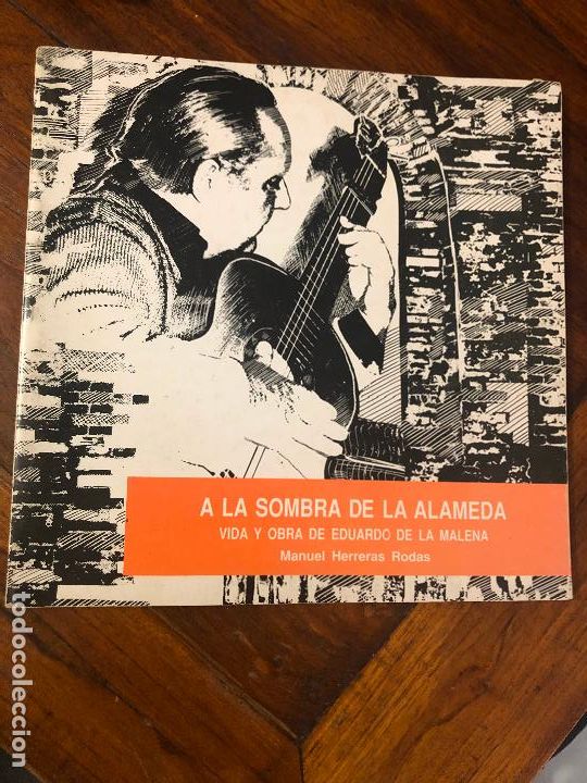 Libros de segunda mano: A LA SOMBRA DE LA ALAMEDA. VIDA Y OBRA DE EDUARDO DE LA MALENA. MANUEL HERRERAS