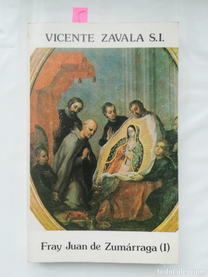 Libros de segunda mano: Euskadi. Fray Juan de Zum&aacute;rraga, Vicente Zavala S. I. Colecci&oacute;n Kurutzeaga 1985. (Vol. I)
