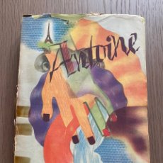 Libros de segunda mano: ANTOINE POR ANTOINE 1946. EDITORIAL JUVENTUD ARGENTINA