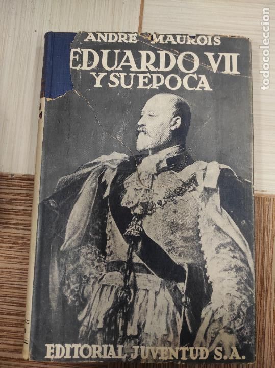 Libros de segunda mano: EDUARDO VII Y SU &Eacute;POCA. ANDR&Eacute; MAUROIS. - Foto 1