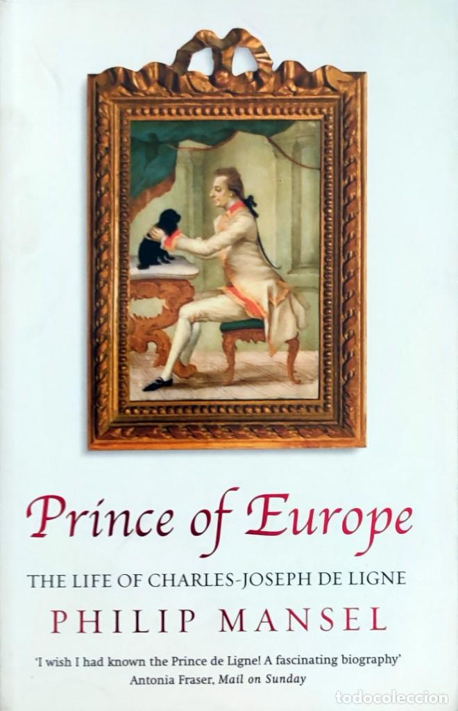 Libros de segunda mano: PRINCE OF EUROPE : THE LIFE OF CHARLES-JOSEPH DE LIGNE, 1735-1814. LONDON : PHOENIX, 2005.