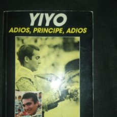 Libros de segunda mano: YIYO ADIOS PRINCIPE ADIOS - ANTONIO D.OLANO. TOROS TAUROMAQUIA. Lote 363859990
