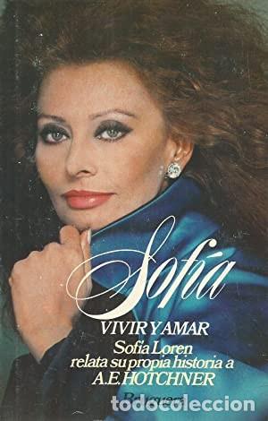 Libros de segunda mano: Sof&iacute;a. Vivir y amar. Sof&iacute;a Loren. 1&ordf; edici&oacute;n - Foto 1