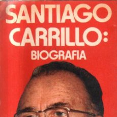 Libros de segunda mano: SANTIAGO CARRILLO: BIOGRAFIA. VIDAL SALES, JOSE ANTONIO. A-BI-821. Lote 364342866