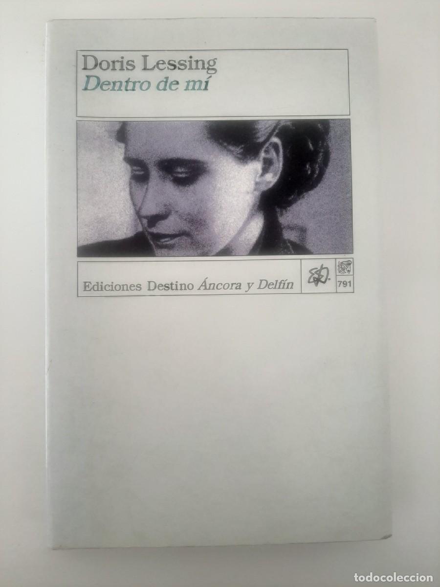 Libros de segunda mano: DENTRO DE M&Iacute;. DORIS LESSING. EDICIONES DESTINO. 1997 - Foto 1