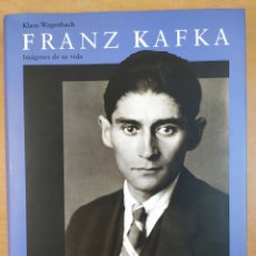 Libros de segunda mano: FRANZ KAFKA. IMÁGENES DE SU VIDA / KLAUS WAGENBACH / 1998. GALAXIAGUTENBERG-CÍRCULO DE LECTORES. Lote 365950611