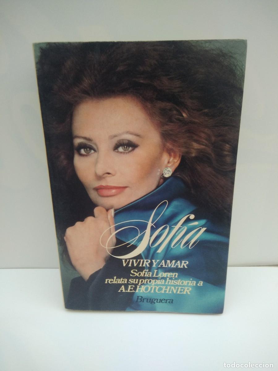 Libros de segunda mano: Libro Sofia Vivir y amar- A.E.Hotchner, dedicado y firmado por sofia - Foto 1