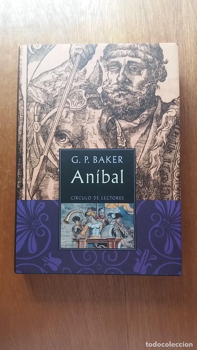 Libri di seconda mano: ANIBAL, G P BAKER, CIRCULO DE LECTORES, BIOGRAFIA, HISTORIA