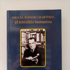 Libros de segunda mano: MIGUEL ROMERO MARTÍNEZ, EL BIBLIÓFILO HUMANISTA. ENRIQUE BARRERO GONZÁLEZ. LA ESPIGA DORADA. SEVILLA. Lote 366246201