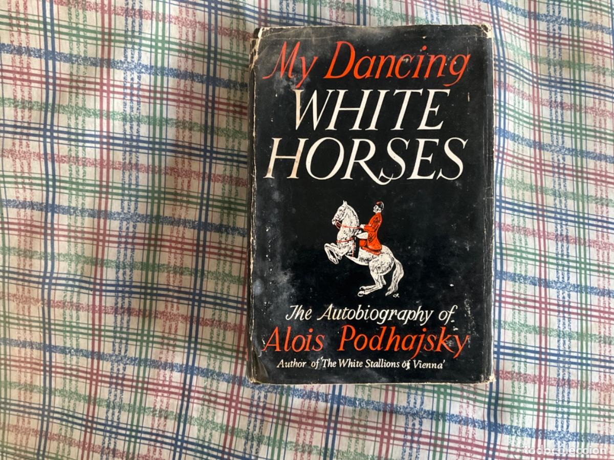 Gebrauchte B&uuml;cher: My Dancing White Horses: The Autobiography of Alois Podhajsky tapa dura estropeado humedad