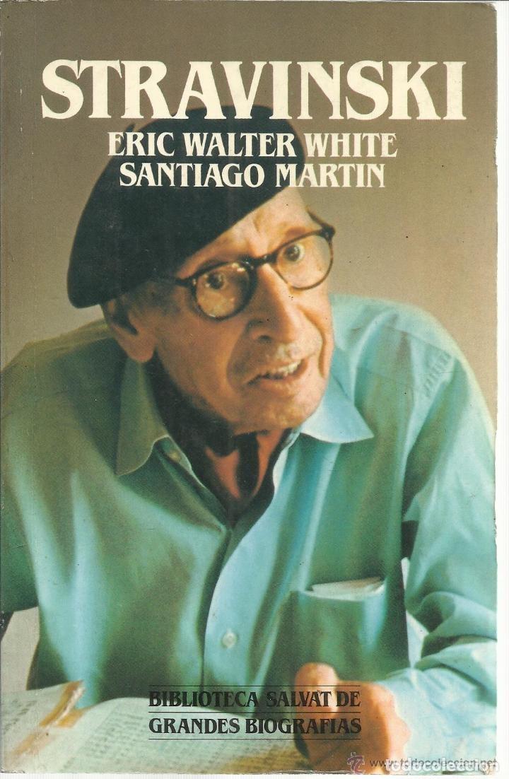 Libros de segunda mano: STRAVINSKI - ERIC WALTER Y SANTIAGO MARTIN - Foto 1