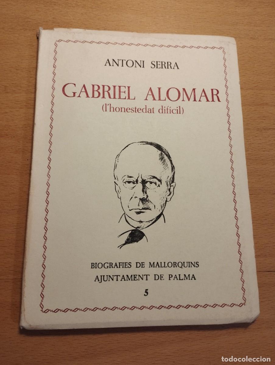 Libros de segunda mano: GABRIEL ALOMAR (LHONESTEDAT DIF&Iacute;CIL) ANTONI SERRA - Foto 1