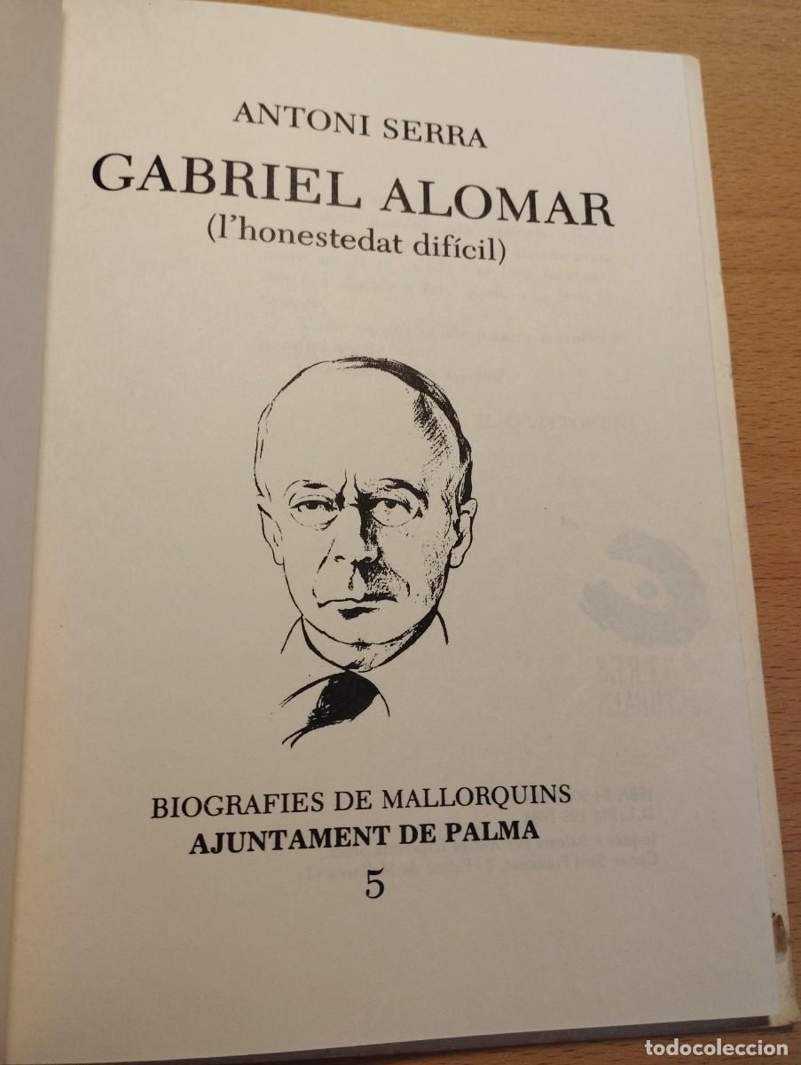 Libros de segunda mano: GABRIEL ALOMAR (LHONESTEDAT DIF&Iacute;CIL) ANTONI SERRA - Foto 2