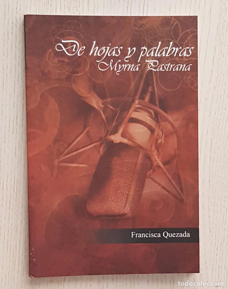 Libros de segunda mano: DE HOJAS Y PALABRAS MYRNA ALICIA PASTRANA SOL&Iacute;S. Historia de Vida. - QUEZADA VENEGAS, Francisca