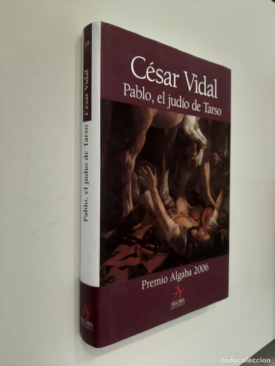 Libros de segunda mano: PABLO EL JUDIO DE TARSO. C&Eacute;SAR VIDAL. EDITORIAL ALGABA. 2006 - Foto 3