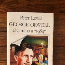 Libros de segunda mano: GEORGE ORWELL EL CAMINO A 1984. PETER LEWIS. EL LABERINTO. Lote 369376736