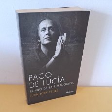 Libros de segunda mano: JUAN JOSÉ TÉLLEZ - PACO DE LUCÍA, EL HIJO DE LA PORTUGUESA - PLANETA 2015