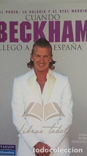 Libros de segunda mano: Cuando Beckham lleg&oacute; a Espa&ntilde;a : el poder, la galaxia y el Real Madrid. Mara&ntilde;on - Foto 1