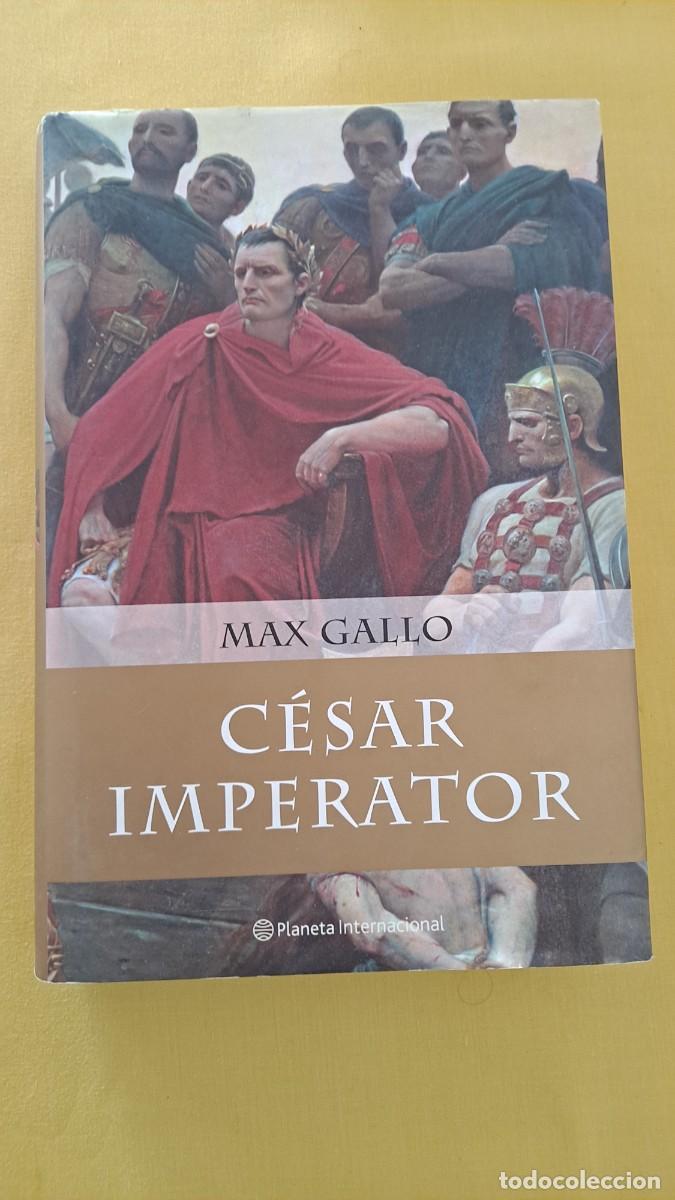 Libros de segunda mano: MAX GALLO - CESAR IMPERATOR - PLANETA 2004 - Foto 2