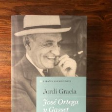 Libros de segunda mano: JOSÉ ORTEGA Y GASSET. JORDI GRACIA. ESPAÑOLES EMINENTES. TAURUS. Lote 371843871