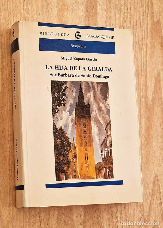 Livres d'occasion: LA HIJA DE LA GIRALDA. Sor B&aacute;rbara de la Giralda - ZAPATA, GARC&Iacute;A, Miguel