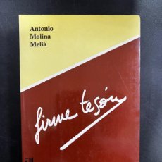 Libros de segunda mano: FIRME TESON. ANTONIO MOLINA. BIOGRAFIA DE JUANA CONDESA. ED. EDICEP. VALENCIA, 1985. PAGS: 316.. Lote 379315434