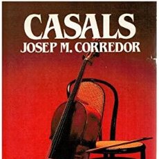 Libros de segunda mano: CASALS - JOSEP M CORREDOR. Lote 379335299