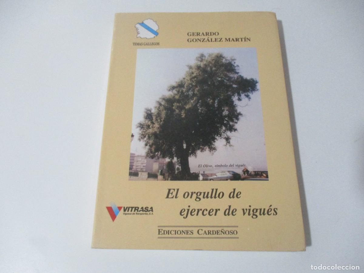 Libros de segunda mano: GERARDO GONZ&Aacute;LEZ MART&Iacute;N El orgullo de ejercer de vigu&eacute;s W15993 - Foto 1