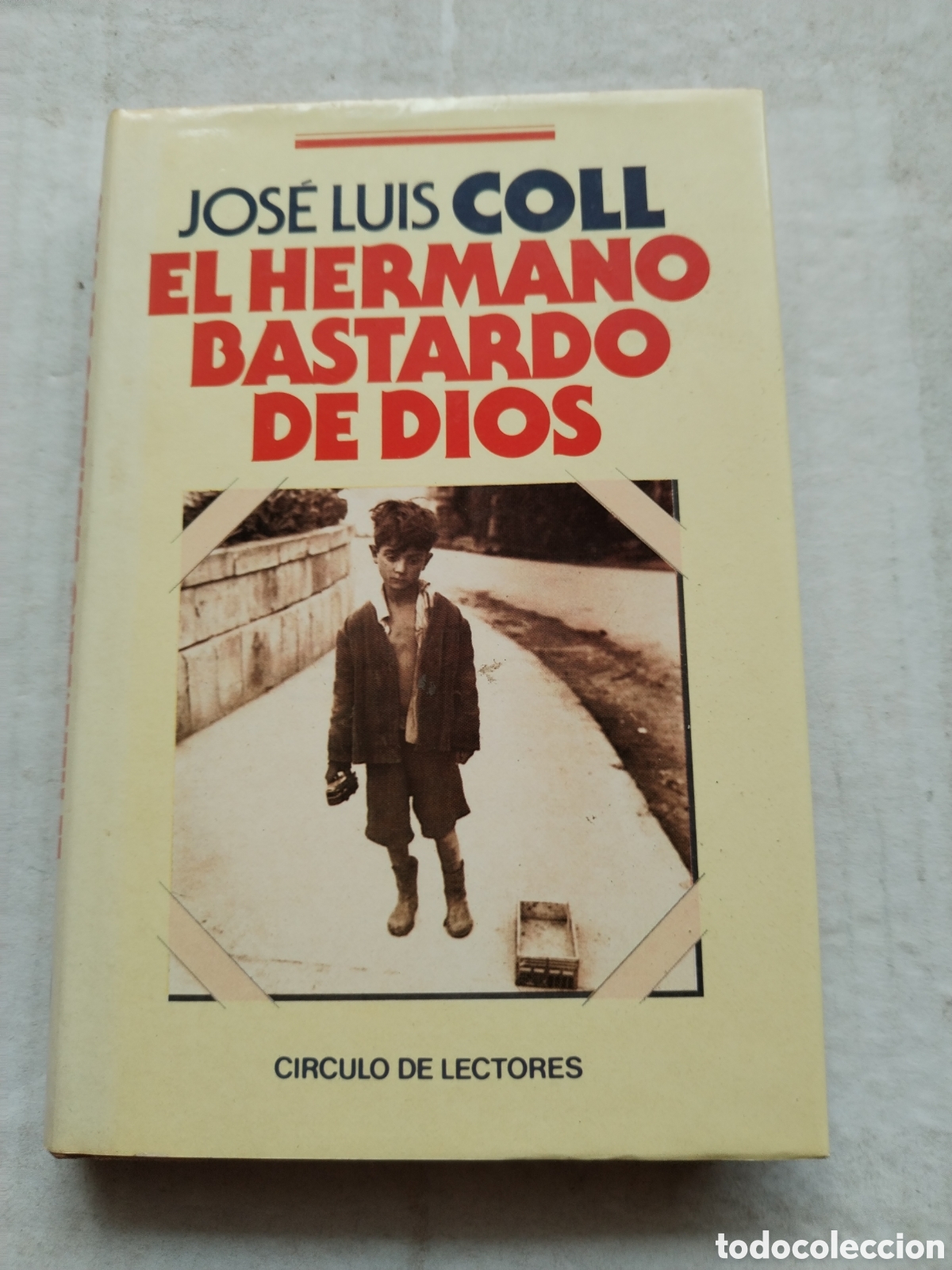Libros de segunda mano: EL HERMANO BASTARDO DE DIOS/JOS&Eacute; LU&Iacute;S COLL - Foto 1