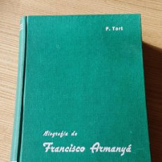 Libros de segunda mano: BIOGRAFIA DE FRANCISCO ARMANYA, OBISPO DE TARRAGONA 1718-1803, DE FRANCISCO TORT MITJANS