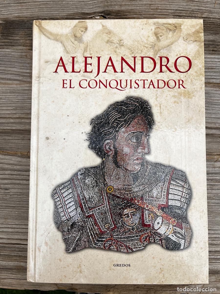 Libros de segunda mano: ALEJANDRO EL CONQUISTADOR. BIOGRAF&Iacute;A. - Foto 1